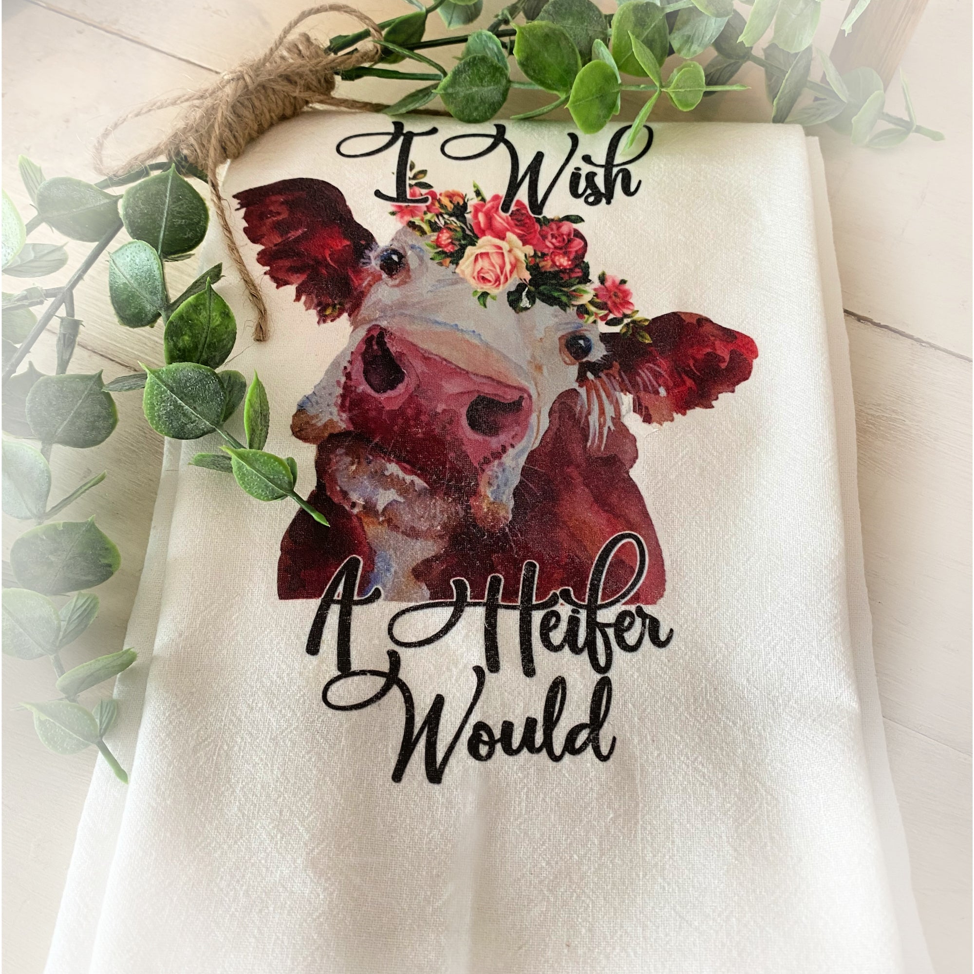 I Wish A Heifer Would Farmhouse Flour Sack Towel Cow Kitchen Decor –  Shell's Vintage Charm