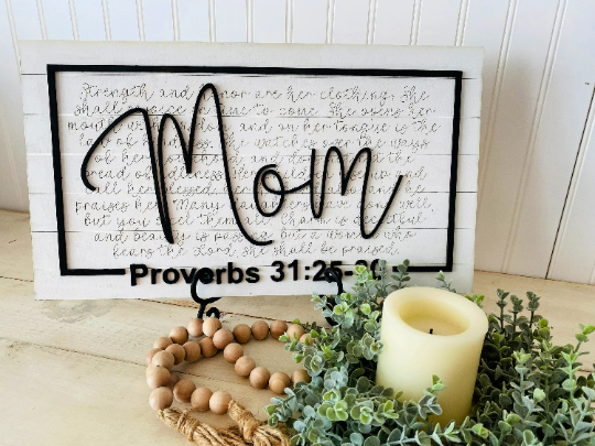 Mom SIgn, Proverbs31:25-30. Mother's Day Gift Idea