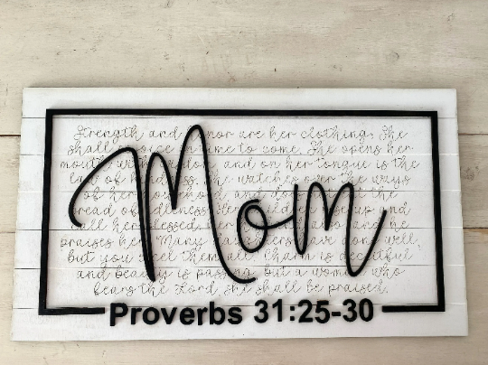 Mom SIgn, Proverbs31:25-30. Mother's Day Gift Idea